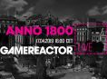 Vandaag bij GR Live: Anno 1800