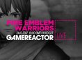 Vandaag bij GR Live: Fire Emblem Warriors