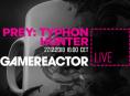 Vandaag bij GR Live - Prey: Typhon Hunter