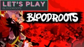 Let's Play - Bloodroots