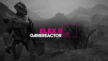 ELEX II - Livestream Replay